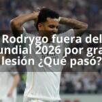 Rodrygo fuera del Mundial 2026 por grave lesión ¿Qué pasó?