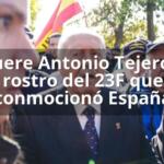 Muere Antonio Tejero el rostro del 23F que conmocionó España