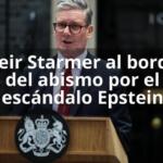 Keir Starmer al borde del abismo por el escándalo Epstein