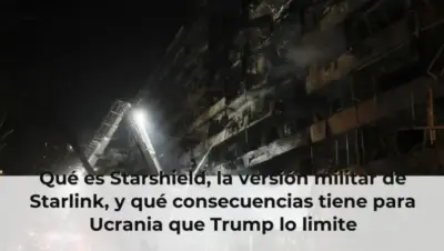 Qué es Starshield, la versión militar de Starlink, y qué consecuencias tiene para Ucrania que Trump lo limite