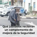 Qué jubilados recibirán un complemento de mejora de la Seguridad Social en su pensión