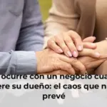 Qué ocurre con un negocio cuando muere su dueño: el caos que nadie prevé