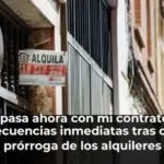 ¿Qué pasa ahora con mi contrato? Las consecuencias inmediatas tras caer la prórroga de los alquileres