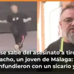 Qué se sabe del asesinato a tiros de Nacho, un joven de Málaga: le confundieron con un sicario y le dispararon en plena calle
