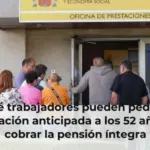Qué trabajadores pueden pedir la jubilación anticipada a los 52 años y cobrar la pensión íntegra