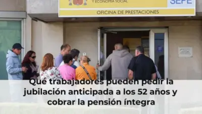 Qué trabajadores pueden pedir la jubilación anticipada a los 52 años y cobrar la pensión íntegra