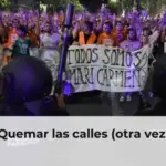 Quemar las calles (otra vez)