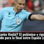¿Quién es Slavko Vinčić? El polémico y riguroso árbitro elegido para la final entre España y Argentina