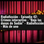 Radioficción - Episodio 42: Crimen interactivo -