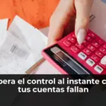 Cómo recuperar el control cuando las cuentas no salen