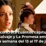 RTVE concreta cuántos capítulos de Valle Salvaje y La Promesa emite La 1 esta semana del 13 al 17 de julio