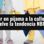 Salir en pijama a la calle: ¿vuelve la tendencia NBN?
