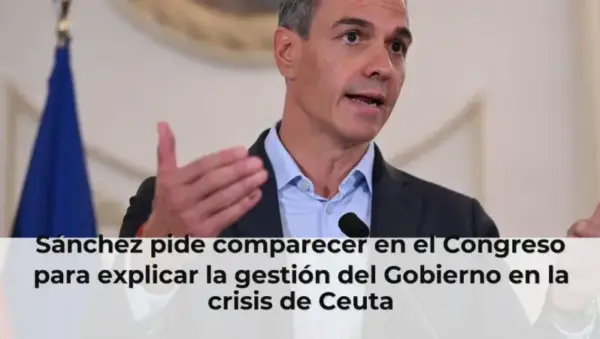 Sánchez pide comparecer en el Congreso para explicar la gestión del Gobierno en la crisis de Ceuta
