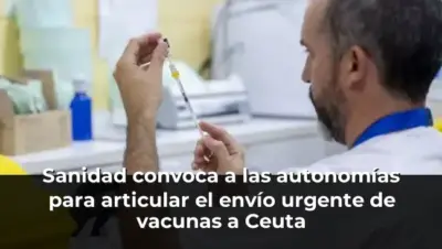 Sanidad convoca a las autonomías para articular el envío urgente de vacunas a Ceuta