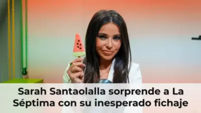 Sarah Santaolalla sorprende a La Séptima con su inesperado fichaje