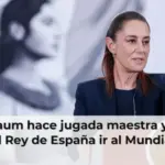 Sheinbaum hace jugada maestra y le pide al Rey de España ir al Mundial