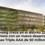 Stoneweg crece en el distrito 22@ de Barcelona con un nuevo desarrollo de oficinas Triple AAA de 50 millones de euros
