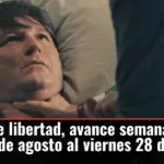 Sueños de libertad, avance semanal del lunes 24 de agosto al viernes 28 de agosto