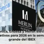 Telefónica, Endesa y Merlin elevan sus objetivos para 2026 en la semana grande del IBEX