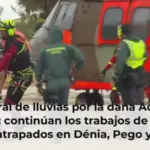 Temporal de lluvias por la dana Adam, en directo: continúan los trabajos de rescate a los atrapados en Dénia, Pego y Oliva