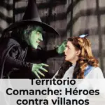 Territorio Comanche: Héroes contra villanos