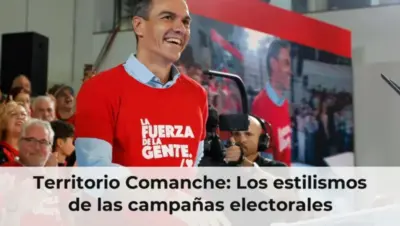 Territorio Comanche: Los estilismos de las campañas electorales