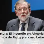 Tertuia: El incendio en Almería, la polémica de Rajoy y el caso Leire Díez