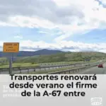 Transportes renovará desde verano el firme de la A-67 entre Reinosa y el límite provincial con Palencia