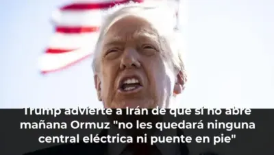Trump advierte a Irán de que si no abre mañana Ormuz "no les quedará ninguna central eléctrica ni puente en pie"