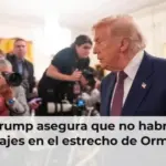 Trump asegura que no habrá peajes en el estrecho de Ormuz
