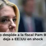 ¡Trump despide a la fiscal Pam Bondi y deja a EE UU en shock