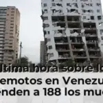 Última hora sobre los terremotos en Venezuela: ascienden a 188 los muertos y a 1.520 los heridos