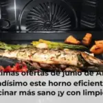 Últimas ofertas de junio de AEG: rebajadísimo este horno eficiente para cocinar más sano ¡y con limpieza automática!