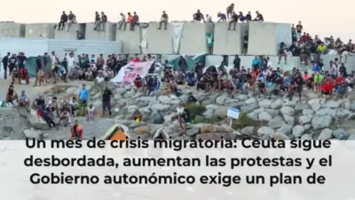 Un mes de crisis migratoria: Ceuta sigue desbordada, aumentan las protestas y el Gobierno autonómico exige un plan de de