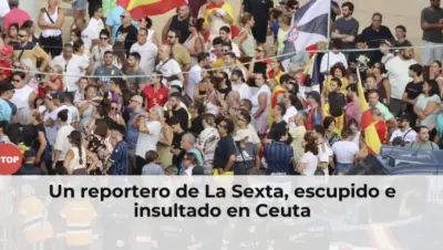 Un reportero de La Sexta, escupido e insultado en Ceuta