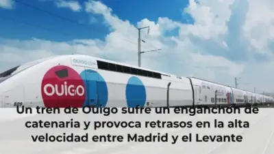 Un tren de Ouigo sufre un enganchón de catenaria y provoca retrasos en la alta velocidad entre Madrid y el Levante