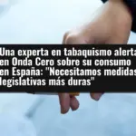 Una experta en tabaquismo alerta en Onda Cero sobre su consumo en España:
