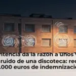 Una sentencia da la razón a unos vecinos por el ruido de una discoteca: recibirán 12.000 euros de indemnización