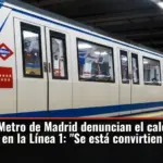 Usuarios de Metro de Madrid denuncian el calor insoportable en la Línea 1: 