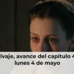 Valle Salvaje, avance del capítulo 407 este lunes 4 de mayo