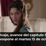Valle Salvaje, avance del capítulo 504, que La 1 pospone al martes 13 de octubre