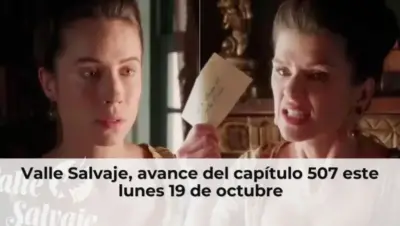 Valle Salvaje, avance del capítulo 507 este lunes 19 de octubre