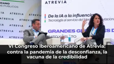 VI Congreso Iberoamericano de Atrevia: contra la pandemia de la desconfianza, la vacuna de la credibilidad