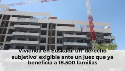 Vivienda en Euskadi: un 'derecho subjetivo' exigible ante un juez que ya beneficia a 18.500 familias