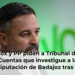 Vox y PP piden a Tribunal de Cuentas que investigue a la Diputación de Badajoz tras la condena al hermano de Sánchez
