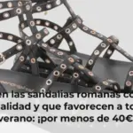 Vuelven las sandalias romanas con más personalidad y que favorecen a todas en verano: ¡por menos de 40€!