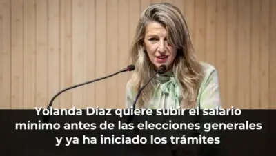 Yolanda Díaz quiere subir el salario mínimo antes de las elecciones generales y ya ha iniciado los trámites