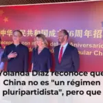 Yolanda Díaz reconoce que China no es 